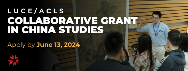 Luce/ACLS Collaborative Grant in China Studies